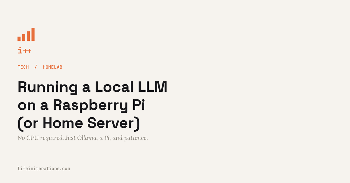 Running a Local LLM on a Raspberry Pi 5 (or Home Server)